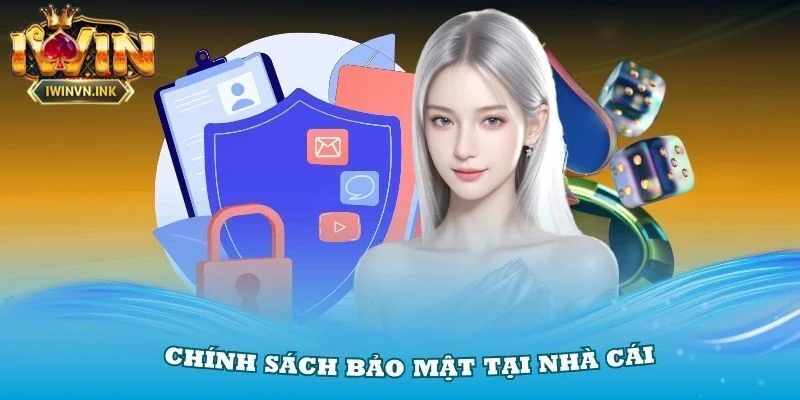 Chia sẻ nội dung chính sách bảo mật của sân chơi iWin chi tiết cho tân binh